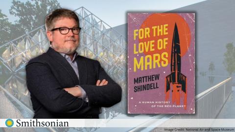 Smithsonian Curtator Matthew Shindell with his book "For the Love of Mars"