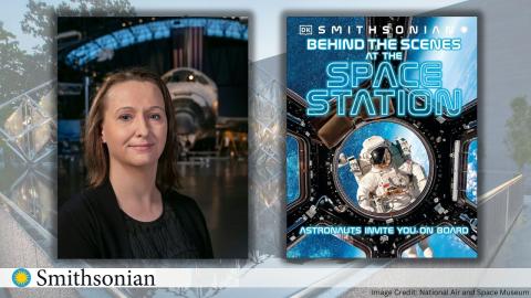Photo of Dr. Jennifer Levasseur and the book titles "Smithsonian: Behind the Scenes at the Space Station"